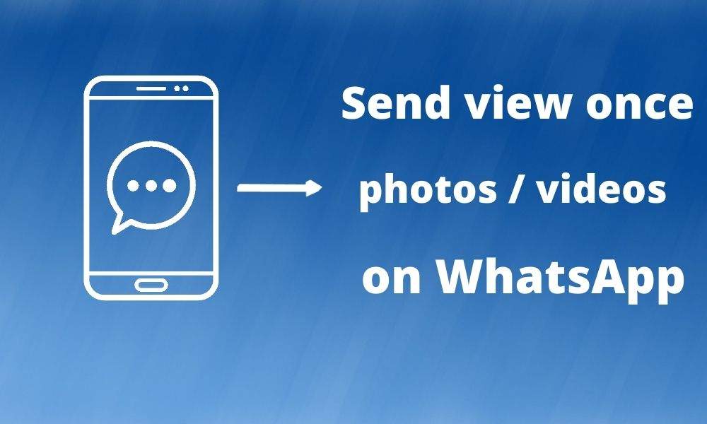 Send view once photos and videos on WhatsApp