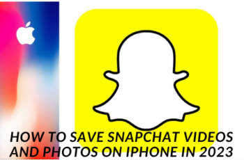 How to Save Snapchat Videos and Photos on iPhone in 2023