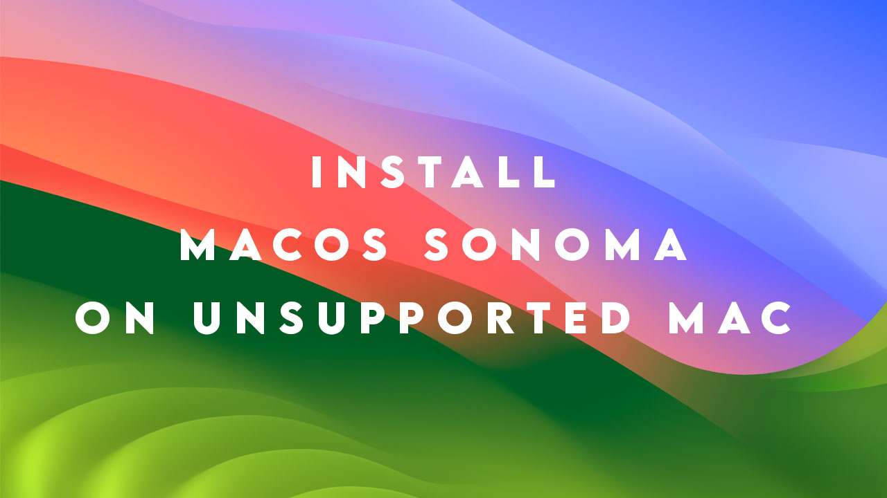 Install Sonoma on unsupported mac