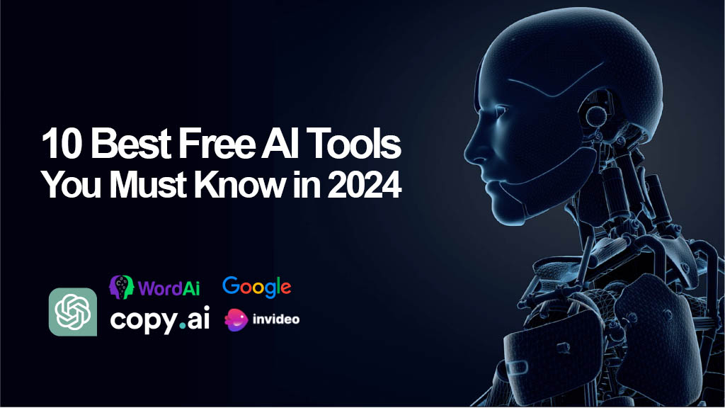 10 Best Free AI Tools List Online - You Must Know in 2024